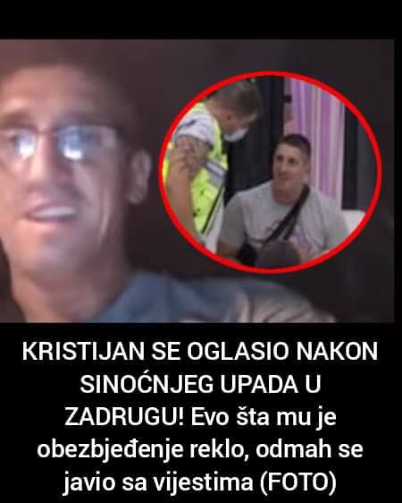 Pogledajte šta je Kristijan rekao nakon sinošnjeg upada u Zadrugu