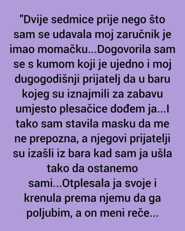 ISPOVIJEST: Dvije sedmice prije nego što sam se udavala moj zaručnik je imao momačku…