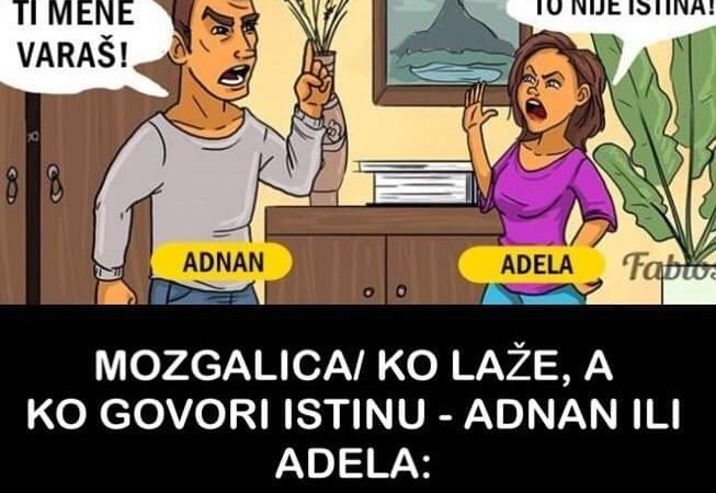 Ko laže a ko govori istinu, Adnan ili Adela