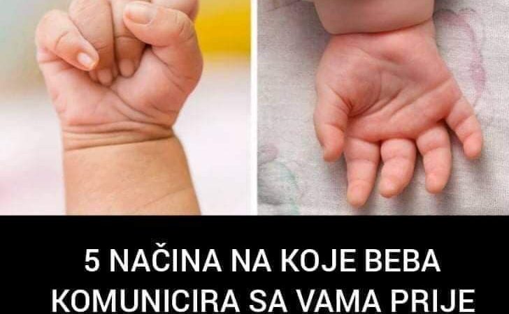 Pogledajte na koji način bebe komuniciraju s vama i šta vam njihovi pokreti tijela govore