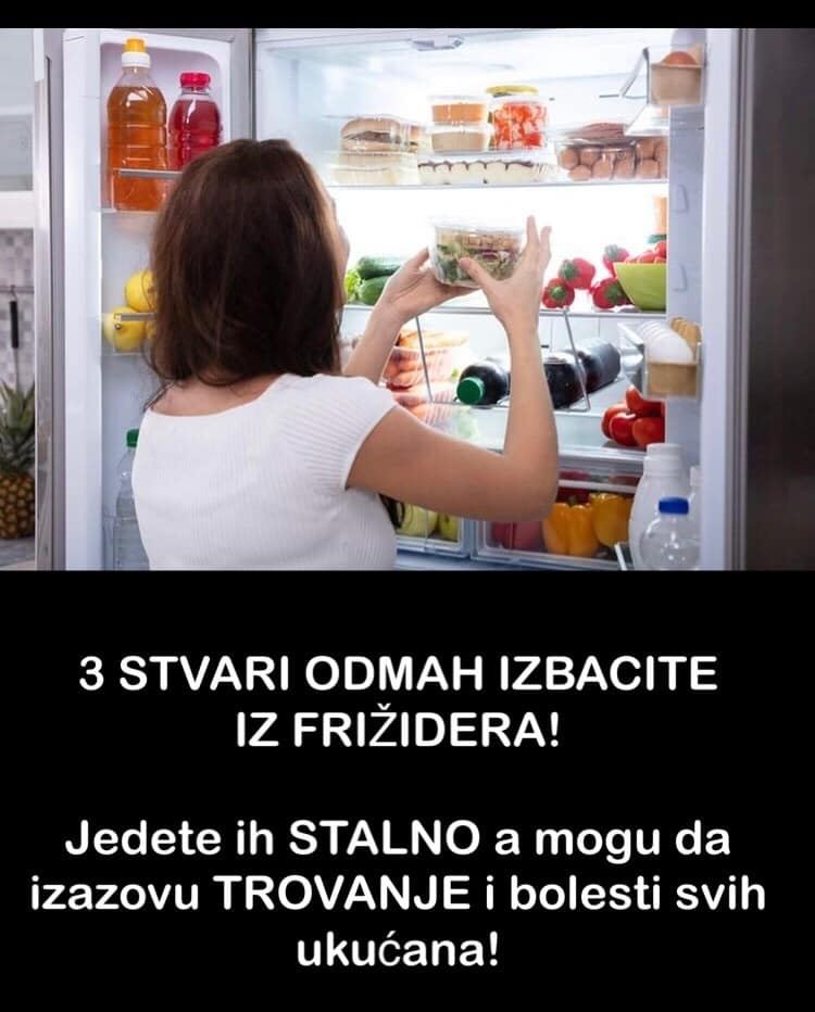 Pogledajte koje 3 stvari trebate hitno izbaciti iz frižidera