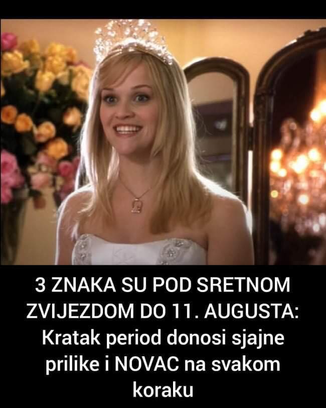 Pogledajte koja tri znaka su pod sretnom zvijezdom od 11 augusta