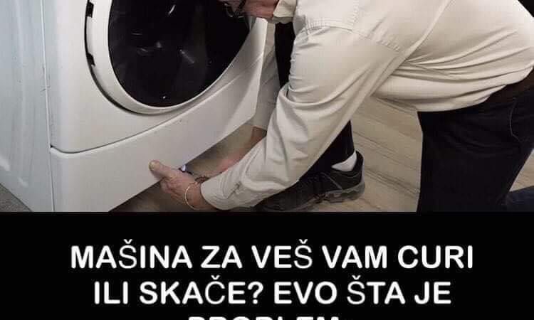 Evo šta treba uraditi ako vam mašina za veš skače ili curi