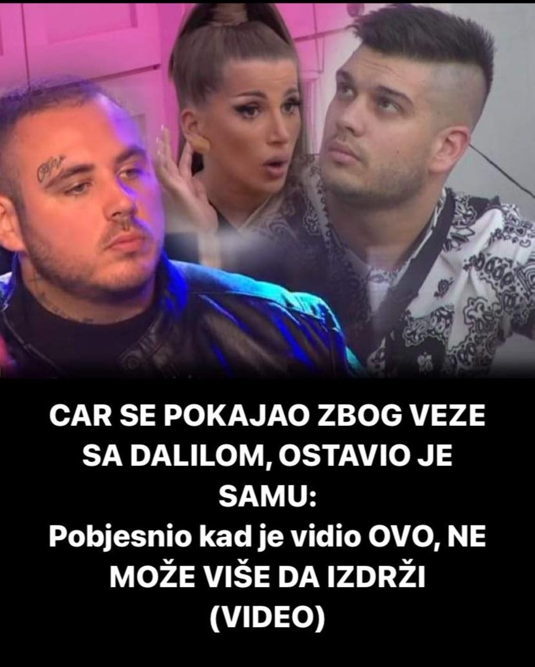 Pogledajte zasto se Car naljutio na Dalilu