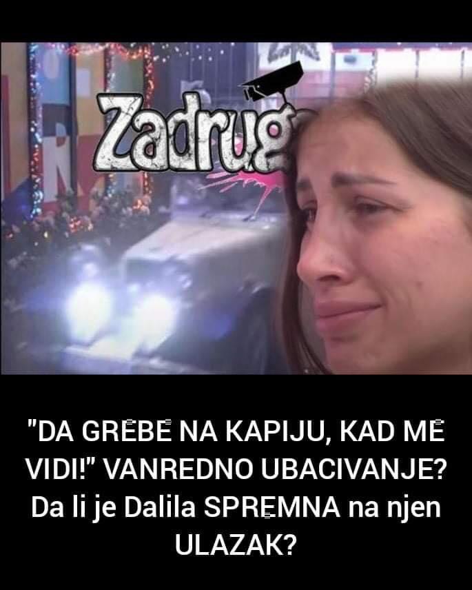 Da li je Dalila spremna za njen ulazak u Zadrugu, pogledajte