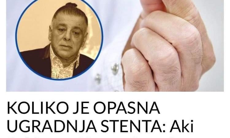 POGLEDAJTE KAKO JE OPASNA UGRADNJA STENTA