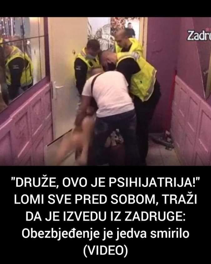 LOMI SVE PRED SOBOM, TRAŽI DA JE IZVEDU IZ ZADRUGE: