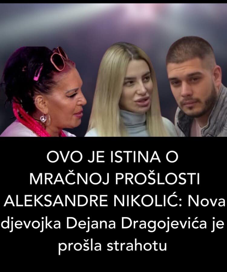 POGLEDAJTE SVU ISTINU O MRAČNOJ PROŠLOSTI ALEKSANDRE NIKOLIĆ