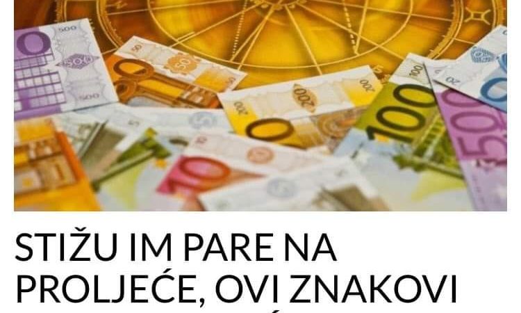 STIŽU IM PARE NA PROLJEĆE, OVI ZNAKOVI HOROSKOPA ĆE BITI NAJSRETNIJI