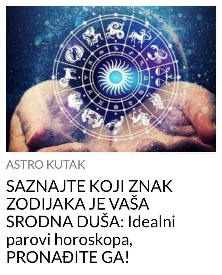 POGLEDAJTE KOJI ZNAKOVI U HOROSKOPU SU SRODNE DUSE