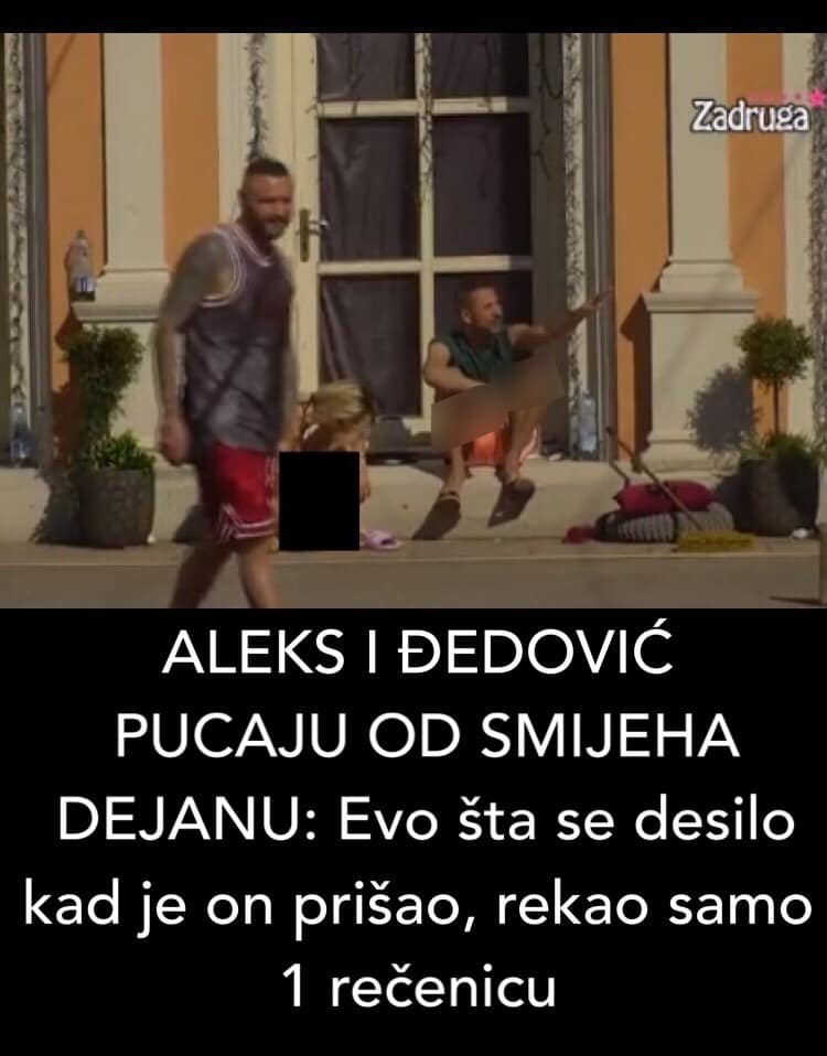 POGLEDAJTE STA PRICAJU ALEKS I ĐEDOVIC