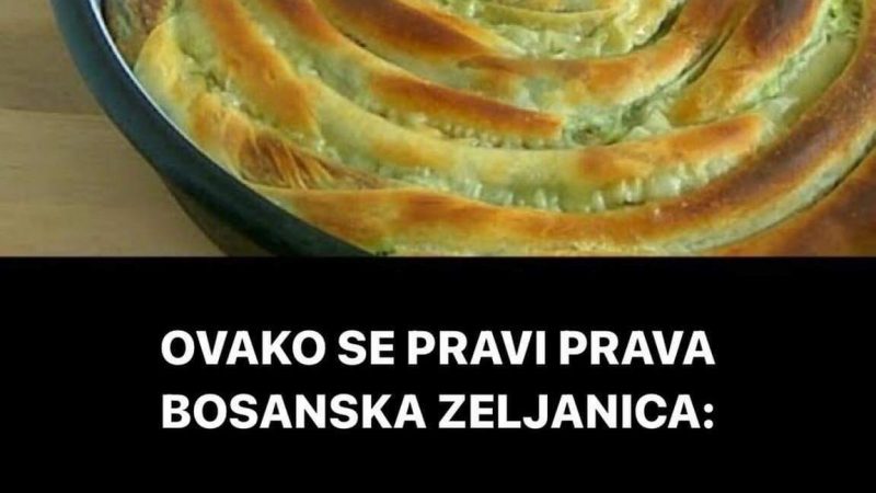 POGLEDAJTE RECEPT ZA BOSANSKU ZELJANICU