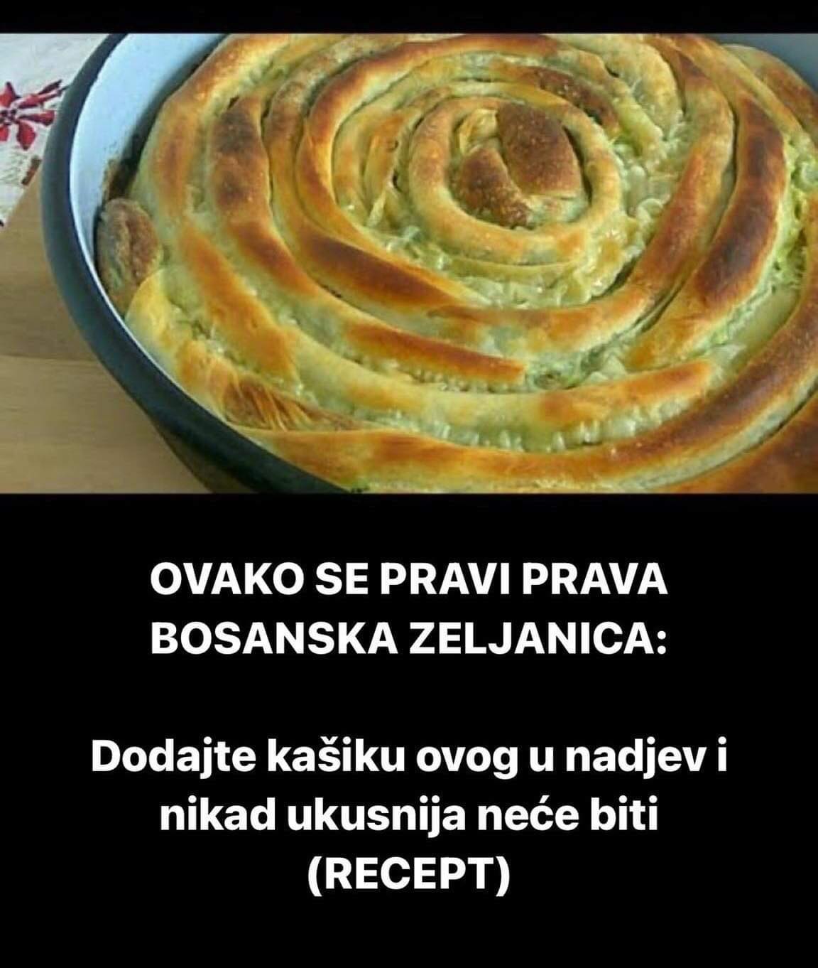 POGLEDAJTE RECEPT ZA BOSANSKU ZELJANICU