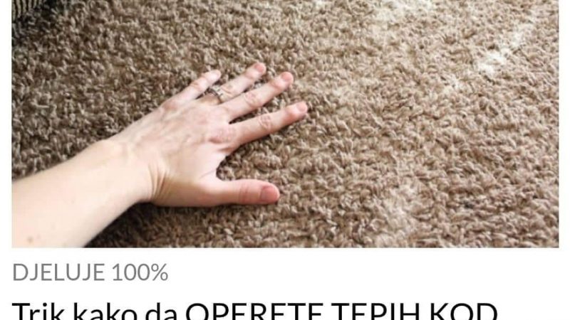 POGLEDAJTE KAKO OCISTITI TEPIH DA SE SJAJI