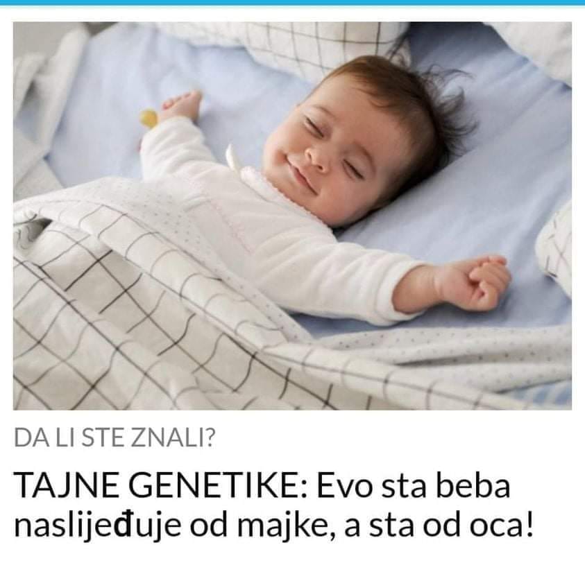 POGLEDAJTE STA TO BEBE NASLJEDJUJU OD OCA A STA OD MAJKE