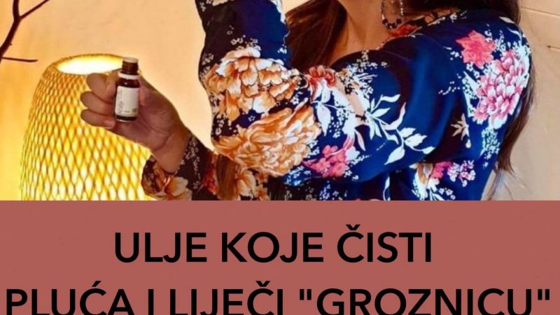 POGLEDAJTE KOJE ULJE CISTI PLUCA I LIJECI GROZNICU